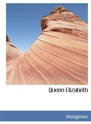 Queen Elizabeth,1117973573,9781117973579