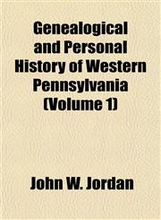 Genealogical and Personal History of Western Pennsylvania (Volume 1),1155008510,9781155008516