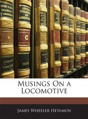 Musings On a Locomotive,1145903940,9781145903944
