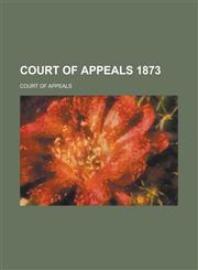 Court of Appeals 1873,1230008608,9781230008608