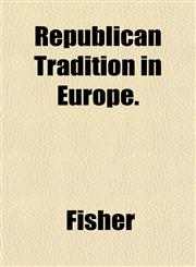 Republican Tradition in Europe.,1153141914,9781153141918