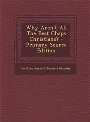 Why Aren't All the Best Chaps Christians? - Primary Source Edition,1293680451,9781293680452