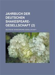 Jahrbuch Der Deutschen Shakespeare-Gesellschaft (2),1234607204,9781234607203