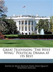 Great Television "The West Wing," Political Drama at its Best,1241145474,9781241145477
