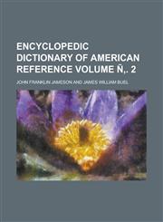 Encyclopedic dictionary of American reference Volume Ñ‚. 2,1236858859,9781236858856