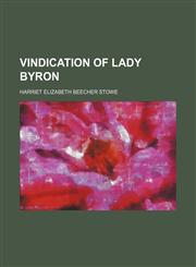 Vindication of Lady Byron,115041460X,9781150414602