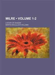 Milre (Volume 1-2); a story of shadow,1151184055,9781151184054