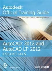 AutoCAD 2012 and AutoCAD LT 2012 Essentials Autodesk Official Training Guide,8126532165,9788126532162