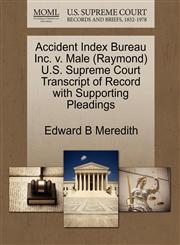 Accident Index Bureau Inc. v. Male (Raymond) U.S. Supreme Court Transcript of Record with Supporting Pleadings,1270502654,9781270502654