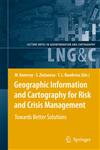 Geographic Information and Cartography for Risk and Crisis Management Towards Better Solutions,3642034411,9783642034411