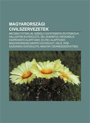 Magyarorszagi Civilszervezetek Mecseki Fotoklub, Szekely Egyetemista Es F Iskolai Hallgatok Egyesulete,1232889423,9781232889427