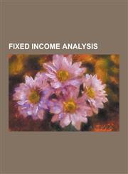 Fixed Income Analysis 30-Day Yield, Adjusted Current Yield, Black-Derman-Toy Model, Bond Convexity, Bond Convexity Closed-Form Formula, Bond,1230480595,9781230480596