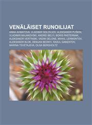 Venäläiset runoilijat Anna Ahmatova, Vladimir Solovjov, Aleksandr Puškin, Vladimir Majakovski, Andrei Belyi, Boris Pasternak,1232055417,9781232055419
