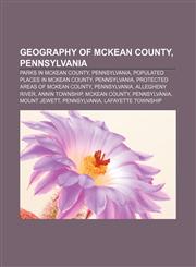 Geography of McKean County, Pennsylvania Parks in McKean County, Pennsylvania, Populated places in McKean County, Pennsylvania,1233134906,9781233134908