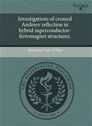 Investigations of crossed Andreev reflection in hybrid superconductor-ferromagnet structures.,1243696842,9781243696847