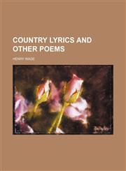 Country lyrics and other poems,1236424360,9781236424365