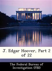 J. Edgar Hoover, Part 2 of 22,1288435150,9781288435159