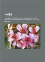 Niort Chamois Niortais F.C., 2009-10 Chamois Niortais F.C. Season, Donjon de Niort, Stade Rene Gaillard, Stade Niortais,1156345855,9781156345856