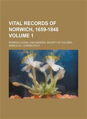Vital records of Norwich, 1659-1848 Volume 1,1153398737,9781153398732