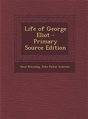 Life of George Eliot - Primary Source Edition,1295384515,9781295384518