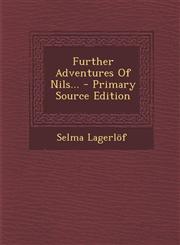 Further Adventures of Nils... - Primary Source Edition,1294379216,9781294379218