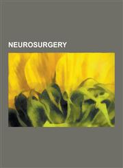 Neurosurgery Psychosurgery, Bilateral Cingulotomy, Idiopathic Intracranial Hypertension, Cerebral Arteriovenous Malformation, Foix-,1230641955,9781230641959