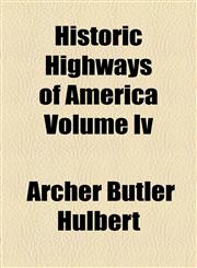 Historic Highways of America Volume Iv,1154728684,9781154728682