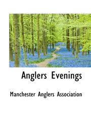 Anglers Evenings,111730843X,9781117308432