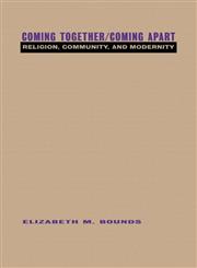 Coming Together/Coming Apart Religion, Community and Modernity,0415912628,9780415912624