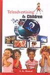 Teleadvertising and Children,8189473255,9788189473259
