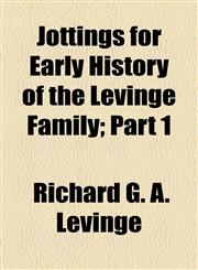 Jottings for Early History of the Levinge Family; Part 1,1154753018,9781154753011