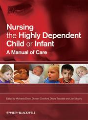 Nursing the Highly Dependent Child or Infant A Manual of Care,1405151765,9781405151764