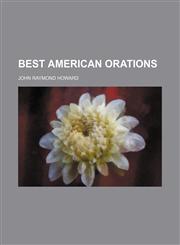Best American Orations,1150945850,9781150945854