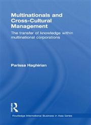 Multinationals and Cross-Cultural Management The Transfer of Knowledge within Multinational Corporations 1st Edition,0415449316,9780415449311