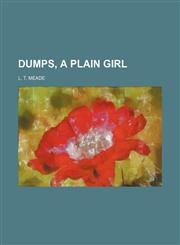 Dumps, a plain girl,115088536X,9781150885365
