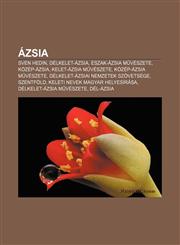 Azsia Sven Hedin, Delkelet-Azsia, Eszak-Azsia M Veszete, Kozep-Azsia, Kelet-Azsia M Veszete, Kozep-Azsia M Veszete,1232898740,9781232898740