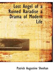 Lost Angel of a Ruined Raradise a Drama of Modern Life,111694281X,9781116942811