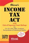 Income Tax Act with Gist of Supreme Court Rulings For CA, CS, CWA, MBA, Graduate/Post-Graduate and Professional Studies 21st Edition,8177338358,9788177338355