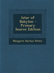 Istar of Babylon - Primary Source Edition,1287714307,9781287714309