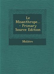 Le Misanthrope... - Primary Source Edition,1295821753,9781295821754