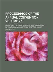 Proceedings of the  annual convention Volume 22,1154243397,9781154243390
