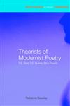 Theorists of Modernist Poetry T. S. Eliot, T. E. Hulme, Ezra Pound,0415285410,9780415285414