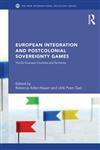 European Integration and Postcolonial Sovereignty Games The EU Overseas Countries and Territories 1st Edition,041565727X,9780415657273