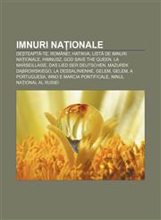 Imnuri naționale Deșteaptă-te, române!, Hatikva, Listă de imnuri naționale, Himnusz, God Save the Queen, La Marseillaise,1232261831,9781232261834