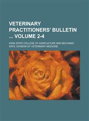 Veterinary Practitioners' Bulletin  Volume 2-4,1236786645,9781236786647
