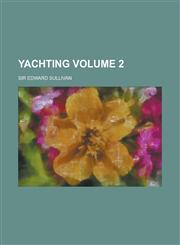 Yachting Volume 2,1236738217,9781236738219
