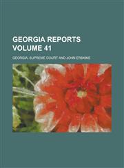 Georgia Reports Volume 41,123427471X,9781234274719