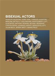 Bisexual actors Rudolph Valentino, Gore Vidal, Charles Laughton, Marlene Dietrich, Yukio Mishima, Montgomery Clift, Alan Bates,1156823927,9781156823927