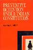 Preventive Detention Under Indian Constitution