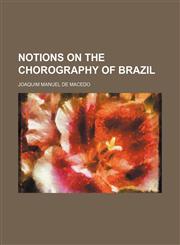 Notions on the chorography of Brazil,1154800121,9781154800128